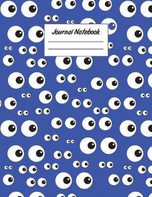 Journal Notebook: Eyeballs 8.5 X 11 College Ruled Paper Notebook, Appreciation Gift, Quote Journal or Diary - Unique Inspirational Present for Friend, Family, Teacher, Retirement, Birthday, Christmas or Gratitude Gift - Halloween Scary Eyes