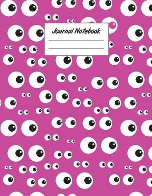 Journal Notebook: Eyeballs 8.5 X 11 College Ruled Paper Notebook, Appreciation Gift, Quote Journal or Diary - Unique Inspirational Present for Friend, Family, Teacher, Retirement, Birthday, Christmas or Gratitude Gift - Halloween Scary Eyes