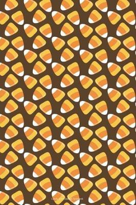 Candy Corn Journal Notebook: 100 Pages 6 X 9 Lined Writing Paper Halloween Fall Diary Planner to Do List Trick or Treat Brown Orange