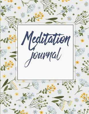 Meditation Journal: Mindfulness Daily Planner, Meditation Journals to Write In, Daily Mindfulness Planner for Manage Anxiety, Worry and Stress 120 Pages Large Print 8.5 X 11