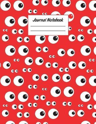 Journal Notebook: Eyeballs 8.5 X 11 College Ruled Paper Notebook, Appreciation Gift, Quote Journal or Diary - Unique Inspirational Present for Friend, Family, Teacher, Retirement, Birthday, Christmas or Gratitude Gift - Halloween Scary Eyes