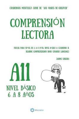 Cuadernos de comprension lectora para ninos de 6 a 8 anos.: Nivel Basico A-11. Los viajes de Gulliver.