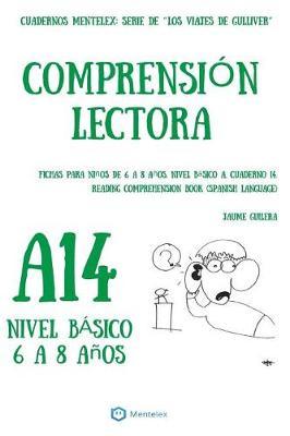 Cuadernos de comprension lectora para ninos de 6 a 8 anos.: Nivel Basico A-14. Los viajes de Gulliver.