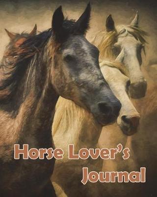 Horse Lover's Journal: 8 x 10 154 lined page wild horse journal