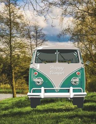 Happy Camper: 8.5 X 11 Fun Journal College Ruled Paper Notebook, Appreciation Gift, Quote Book or Diary Unique Inspirational Gift for Independent Minded Writers, Novelists, Authors, Friends, Teachers or Artists