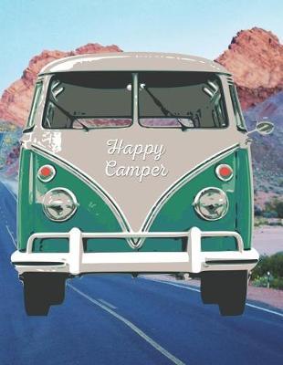 Happy Camper: 8.5 X 11 Fun Journal Wide Ruled Paper Notebook, Appreciation Gift, Quote Book or Diary Unique Inspirational Gift for Independent Minded Writers, Novelists, Authors, Friends, Teachers or Artists