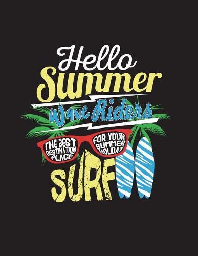 Hello summer wave riders SURF: Hello summer wave riders surf on black cover and Dot Graph Line Sketch pages, Extra large (8.5 x 11) inches, 110 pages, White paper, Sketch, Draw and Paint