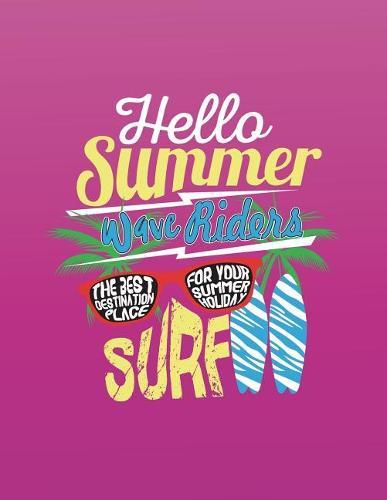 Hello summer wave riders SURF: Hello summer wave riders surf on pink cover and Dot Graph Line Sketch pages, Extra large (8.5 x 11) inches, 110 pages, White paper, Sketch, Draw and Paint