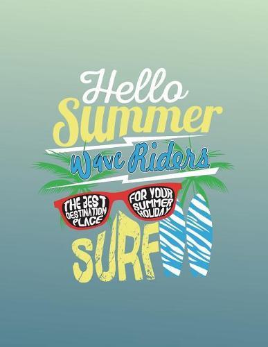 Hello summer wave riders SURF: Hello summer wave riders surf on blue cover and Dot Graph Line Sketch pages, Extra large (8.5 x 11) inches, 110 pages, White paper, Sketch, Draw and Paint