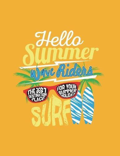 Hello summer wave riders SURF: Hello summer wave riders surf on yellow cover and Dot Graph Line Sketch pages, Extra large (8.5 x 11) inches, 110 pages, White paper, Sketch, Draw and Paint