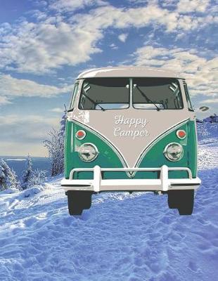 Happy Camper: 8.5 X 11 Fun Journal College Ruled Paper Notebook, Appreciation Gift, Quote Book or Diary Unique Inspirational Gift for Independent Minded Writers, Novelists, Authors, Friends, Teachers or Artists