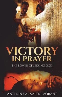 Victory In Prayer: The Power Of Seeking God