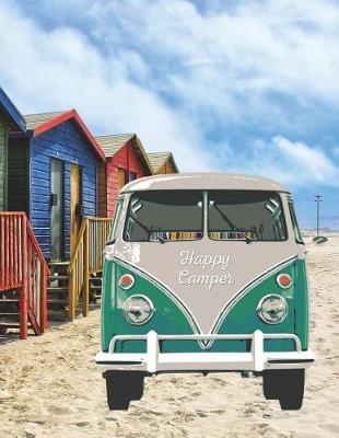 Happy Camper: 8.5 X 11 Fun Journal College Ruled Paper Notebook, Appreciation Gift, Quote Book or Diary Unique Inspirational Gift for Independent Minded Writers, Novelists, Authors, Friends, Teachers or Artists