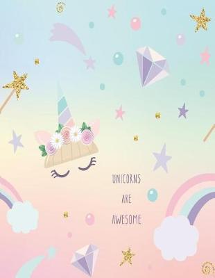 Unicorn are awesom: Unicorn are awesom on sweet cover and Dot Graph Line Sketch pages, Extra large (8.5 x 11) inches, 110 pages, White paper, Sketch, Draw and Paint