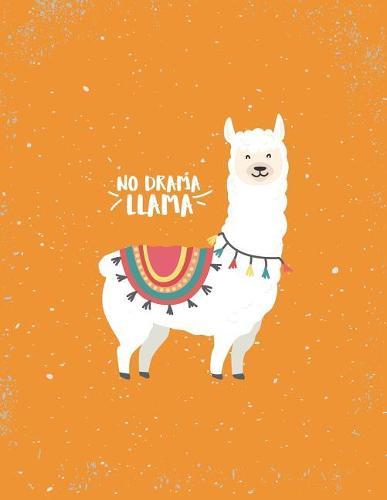No drama llama: Llama on orange cover and Dot Graph Line Sketch pages, Extra large (8.5 x 11) inches, 110 pages, White paper, Sketch, Draw and Paint
