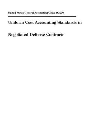 Uniform Cost Accounting Standards in Negotiated Defense Contracts