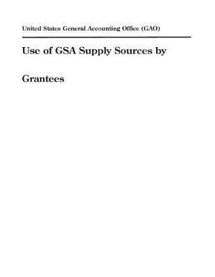 Use of Gsa Supply Sources by Grantees