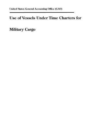 Use of Vessels Under Time Charters for Military Cargo