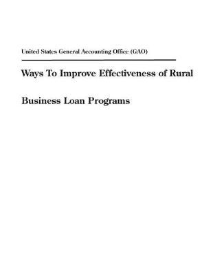 Ways to Improve Effectiveness of Rural Business Loan Programs