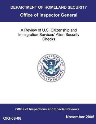 A Review of U.S. Citizenship and Immigration Services' Alien Security Checks .