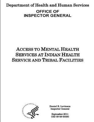 Access to Mental Health Services at Indian Health Service and Tribal Facilities.