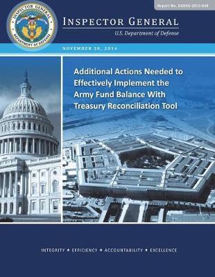Additional Actions Needed to Effectively Implement the Army Fund Balance with Treasury Reconciliation Tool.