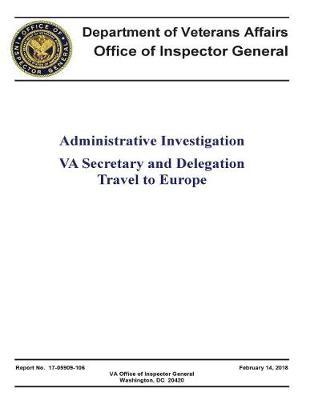 Administrative Investigation: Va Secretary and Delegation Travel to Europe