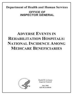 Adverse Events in Rehabilitation Hospitals: National Incidence Among Medicare Beneficiaries.