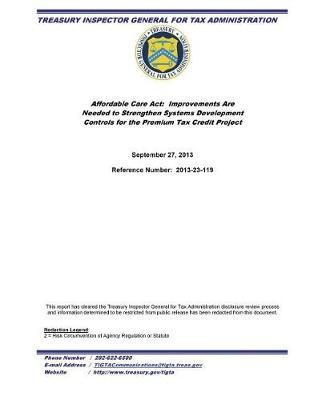 Affordable Care ACT: Improvements Are Needed to Strengthen Systems Development Controls for the Premium Tax Credit Project