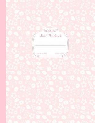 Dual Notebook Blank And Lined Pages: Pink Floral Notebook With Alternating Blank And College Ruled Lined Paper 8.5 x 11 (21.59 x 27.94 cm) 75 Sheets/150 Pages - Alternating for Sketching and Writing