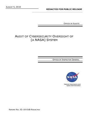 Audit of Cybersecurity Oversight of [a Nasa] System .