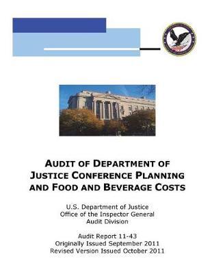 Audit of Department of Justice Conference Planning and Food and Beverage Costs .