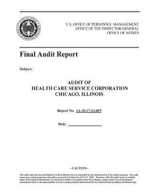 Audit of Health Care Service Corporation Chicago, Illinois.