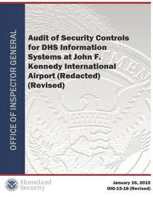 Audit of Security Controls for Dhs Information Systems at John F. Kennedy International Airport (Redacted) (Revised)