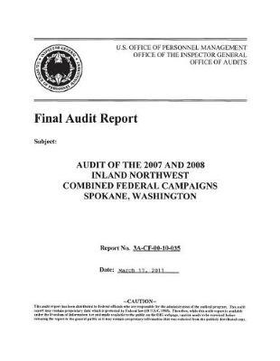 Audit of the 2007 and 2008 Inland Northwest Combined Federal Campaigns Spokane, Washington .