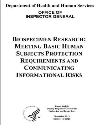 Biospecimen Research: Meeting Basic Human Subjects Protection Requirements and Communicating Informational Risks.