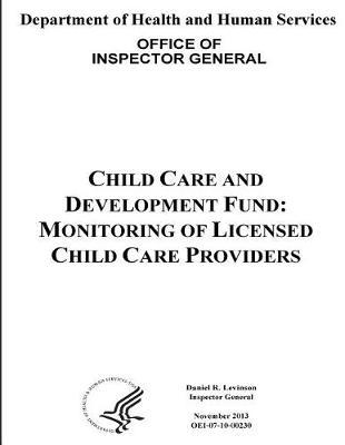 Child Care and Development Fund: Monitoring of Licensed Child Care Providers.