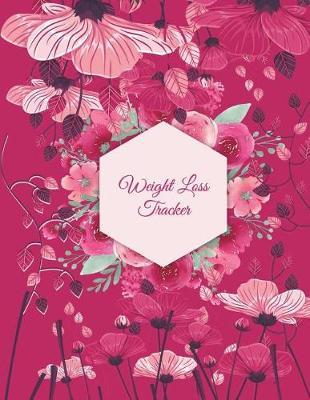Weight Loss Tracker: Pink Floral Design, Weekly Menu Meal Plan And Weekly Workout Progress Planner Large Print 8.5  x 11  Weight Loss Meal Planner With Grocery Lists, Workout Log Notebook