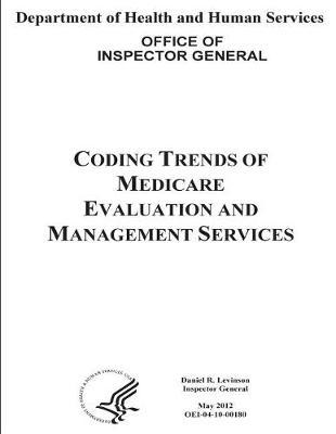 Coding Trends of Medicare Evaluation and Management Services.