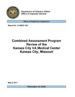 Combined Assessment Program Review of the Kansas City Va Medical Center, Kansas City, Missouri