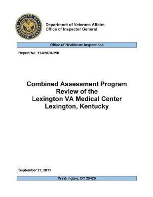 Combined Assessment Program Review of the Lexington Va Medical Center, Lexington, Kentucky
