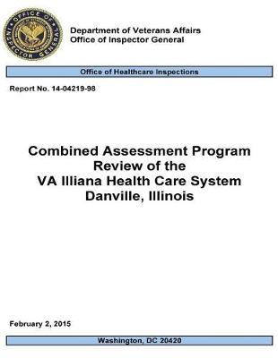 Combined Assessment Program Review of the Va Illiana Health Care System, Danville, Illinois