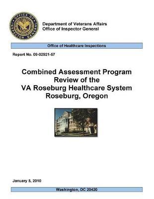 Combined Assessment Program Review of the Va Roseburg Healthcare System, Roseburg, Oregon