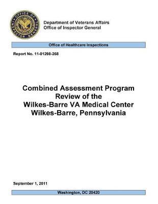 Combined Assessment Program Review of the Wilkes-Barre Va Medical Center, Wilkes-Barre, Pennsylvania .