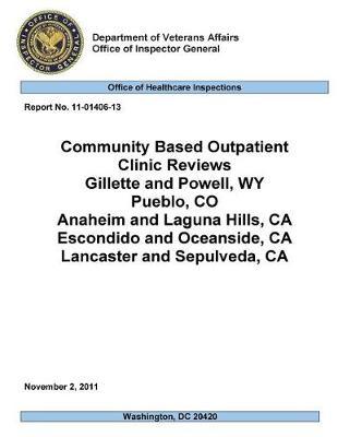 Commmunity Based Outpatient Clinic Reviews, Gilette and Powel, Wy, Pueblo, Co, Anaheim and Laguna Hills, Ca, Escondido and Oceanside, Ca, Lancaster and Sepulveda, CA