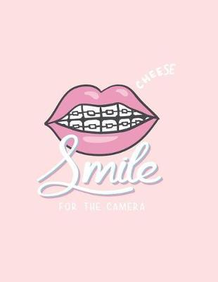 Smile Sheese: Smile for the Camera on Pink Cover and Lined Pages, Extra Large (8.5 X 11) Inches, 110 Pages, White Paper