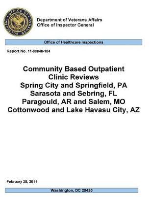 Community Based Outpatient Clinic Reviews, Spring City and Springfield, Pa, Sarasota and Sebring, Fl, Paragould, AR and Salem, Mo, Cottonwood and Lake Havasu City, AZ .