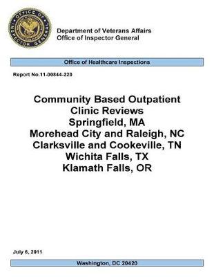 Community Based Outpatient Clinic Reviews, Springfield, Ma, Morehead City and Raleigh, Nc, Clarksville and Cookeville, Tn, Wichita Falls, Tx, Klamath Falls, or .