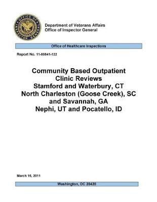 Community Based Outpatient Clinic Reviews, Stamford and Waterbury, Ct, North Charleston (Goose Creek), SC and Savannah, Ga, Nephi, UT and Pocatello, Id .