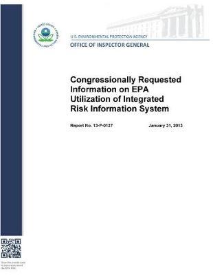 Congressionally Requested Information on EPA Utilization of Integrated Risk Information System